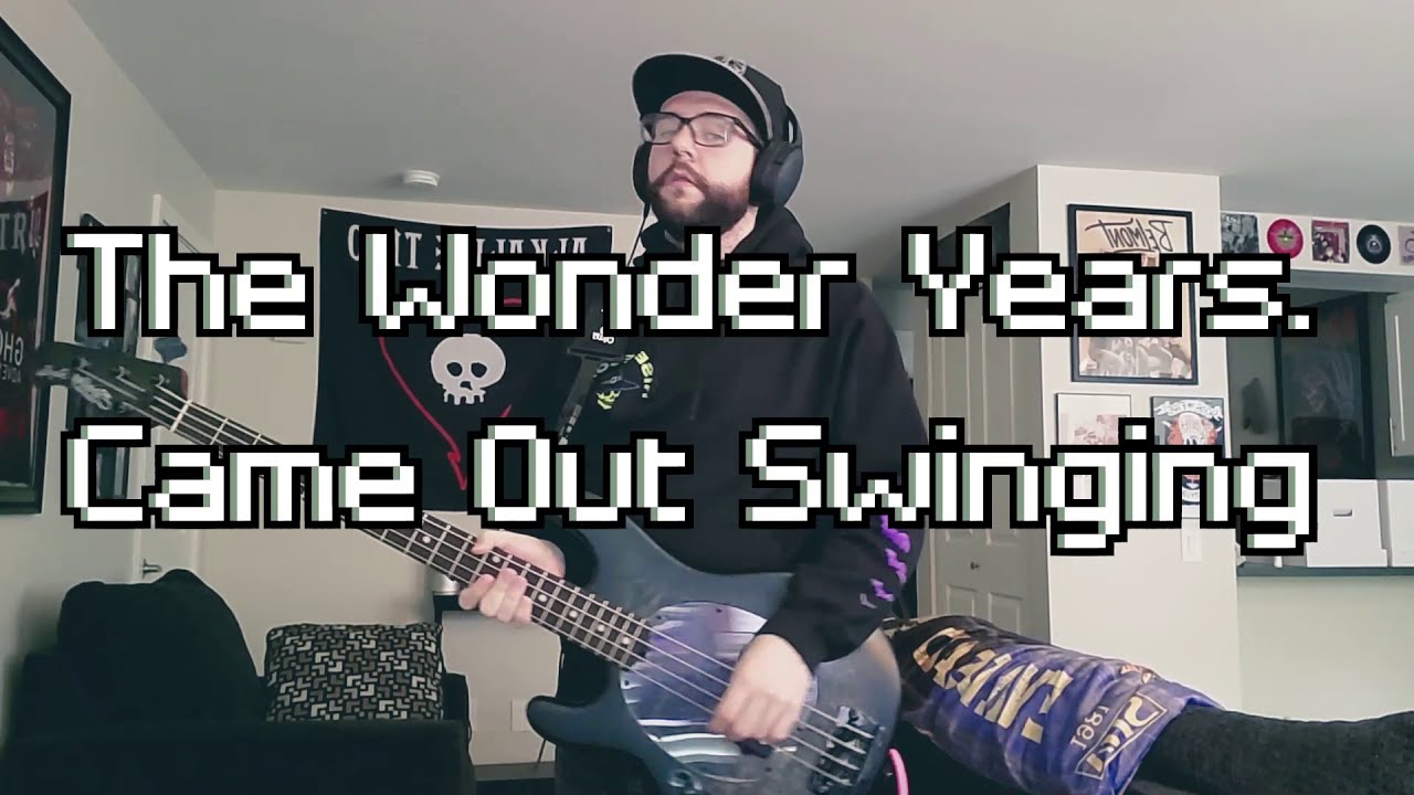 The Wonder Years - Came Out Swinging (Bass Cover)