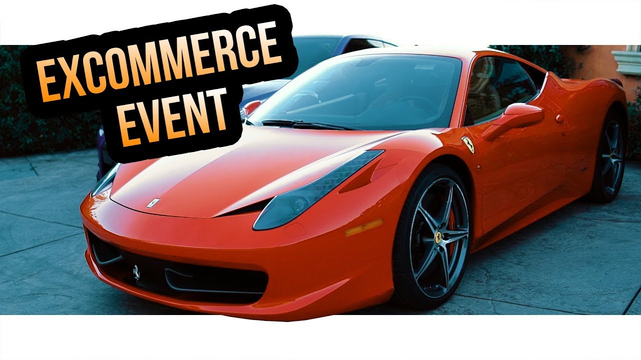 SUPER CARS, MANSIONS, EXCOMMERCE EVENT!