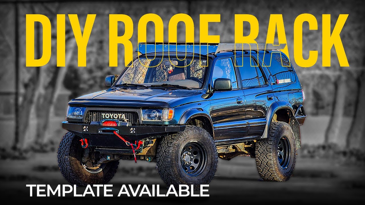 DIY Roof Rack for my 3rd Gen 4runner - Made EASY with TEMPLATES!!