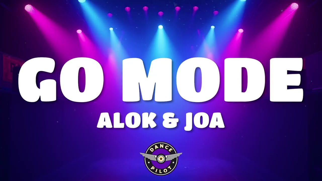 Alok & JOA - Go Mode (Lyrics)