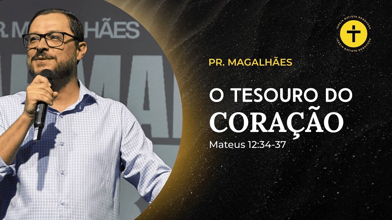 O tesouro do coração! Mateus 12:34-37