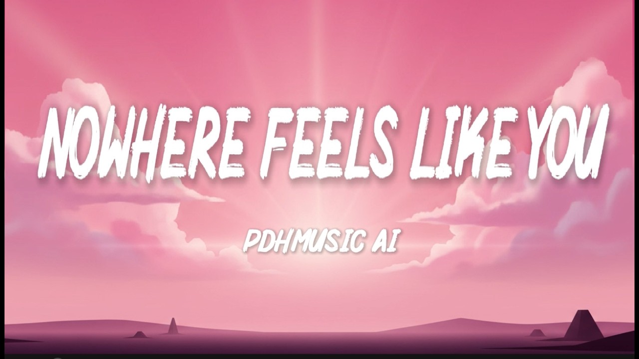 Nowhere Feels Like You – Romantic Love Song | Lyric Video