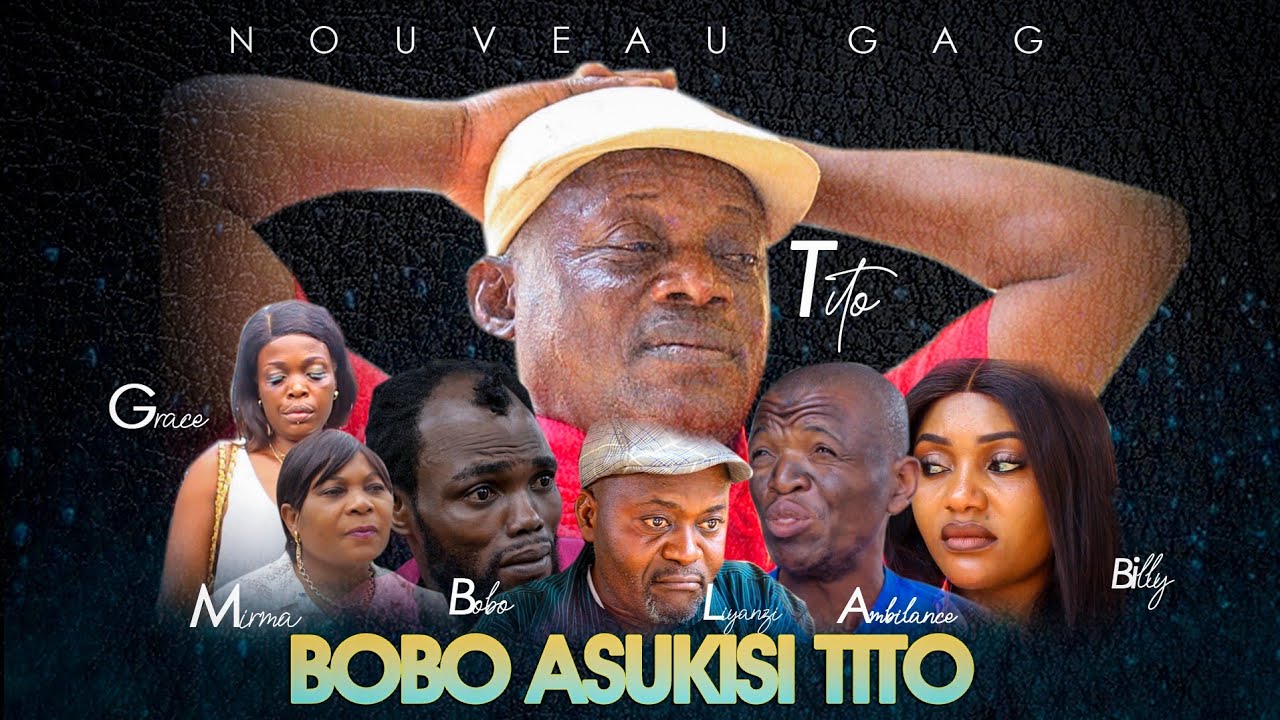 NOUVEAU GAG (2023) : BOBO ASUKISI  TITO🤣 AVEC | AMBILANCE | LIYANZI | MIRIMA | BILLY |GRACE|ENGAMBE
