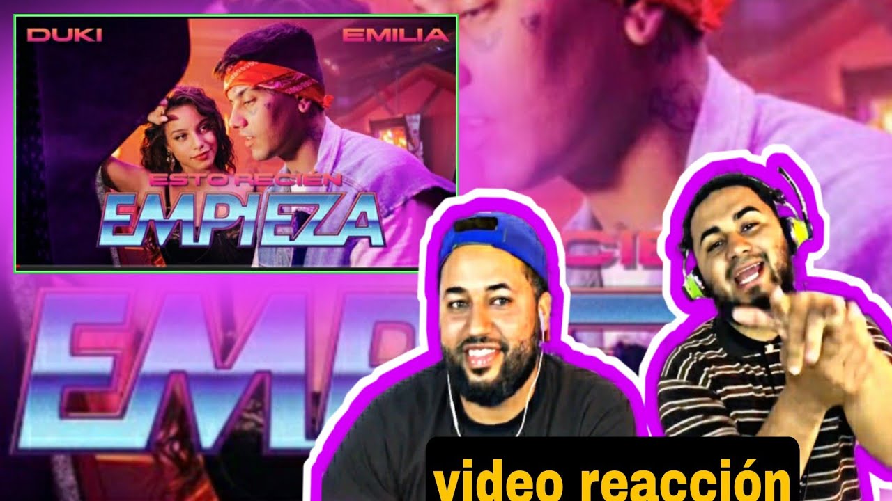 DUKI, EMILIA - Esto Recién Empieza (VIDEO REACCION)