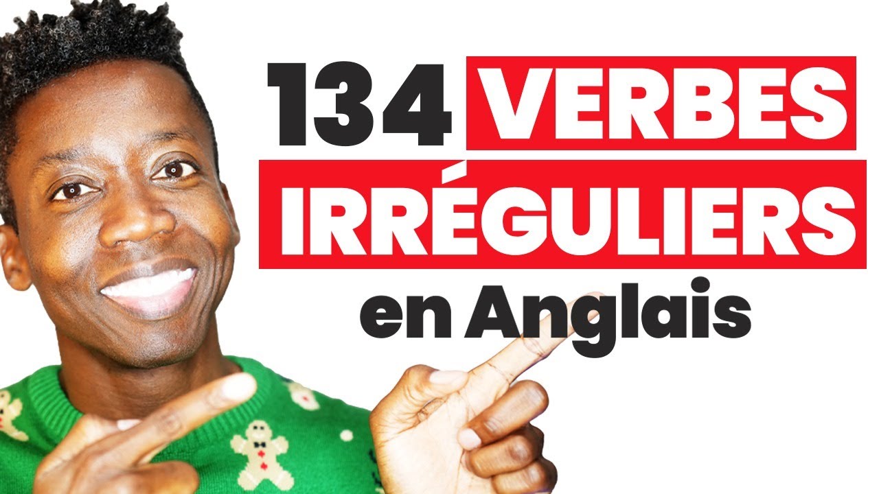 134 Verbes Irréguliers en Anglais