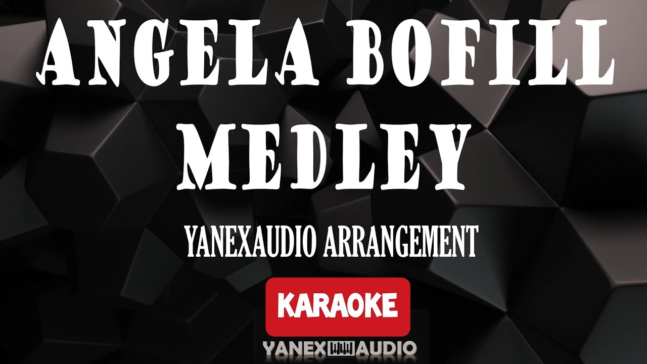 ANGELA BOFILL MEDLEY (KARAOKE)
