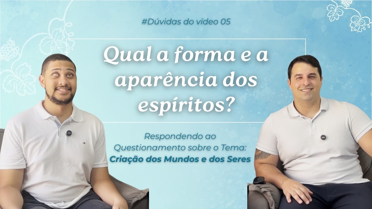 Qual a forma e a aparência dos espíritos?