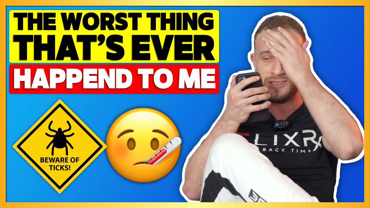 My Lyme Disease Story (The WORST Thing That&rsquo;s Ever Happened To Me)