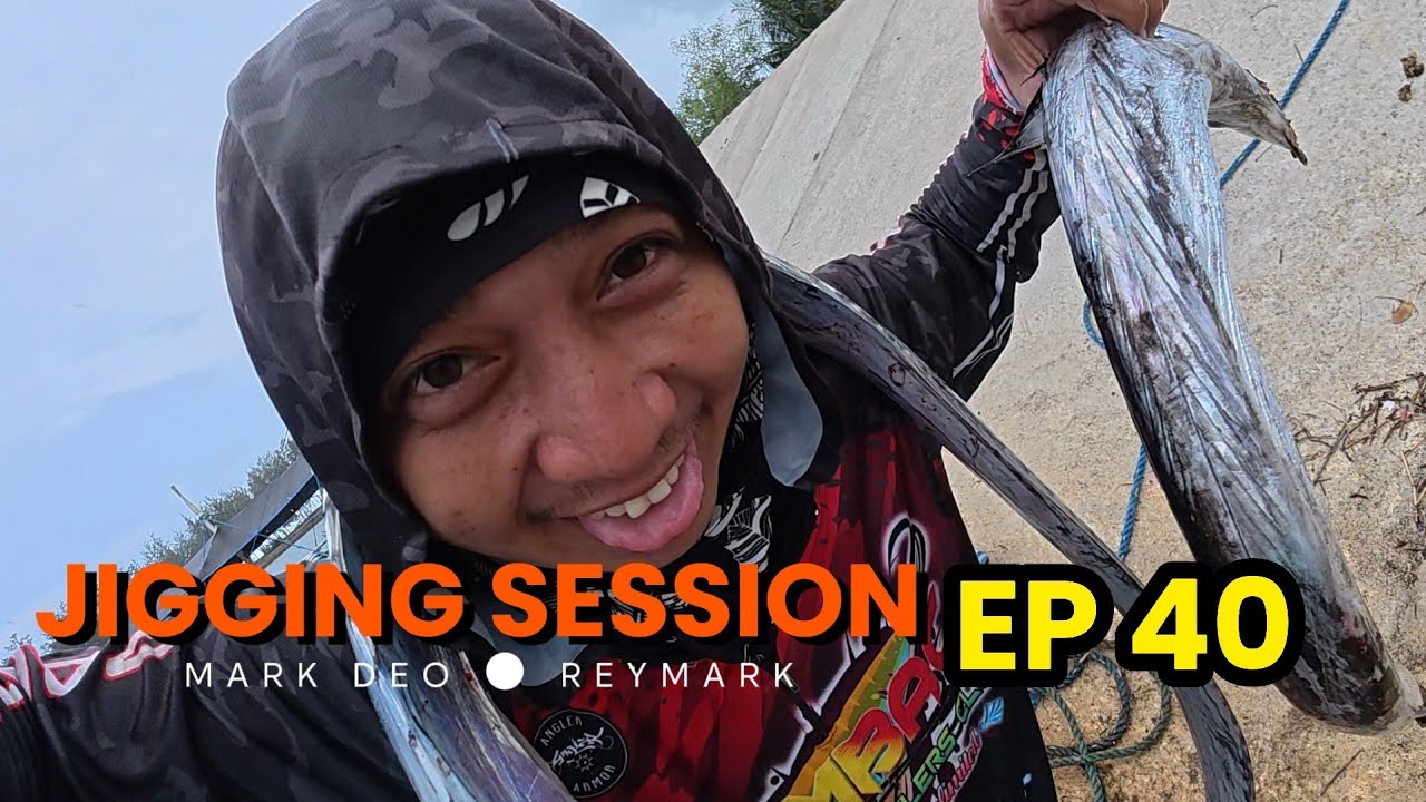 JIGGING SESSION | EPISODE 40