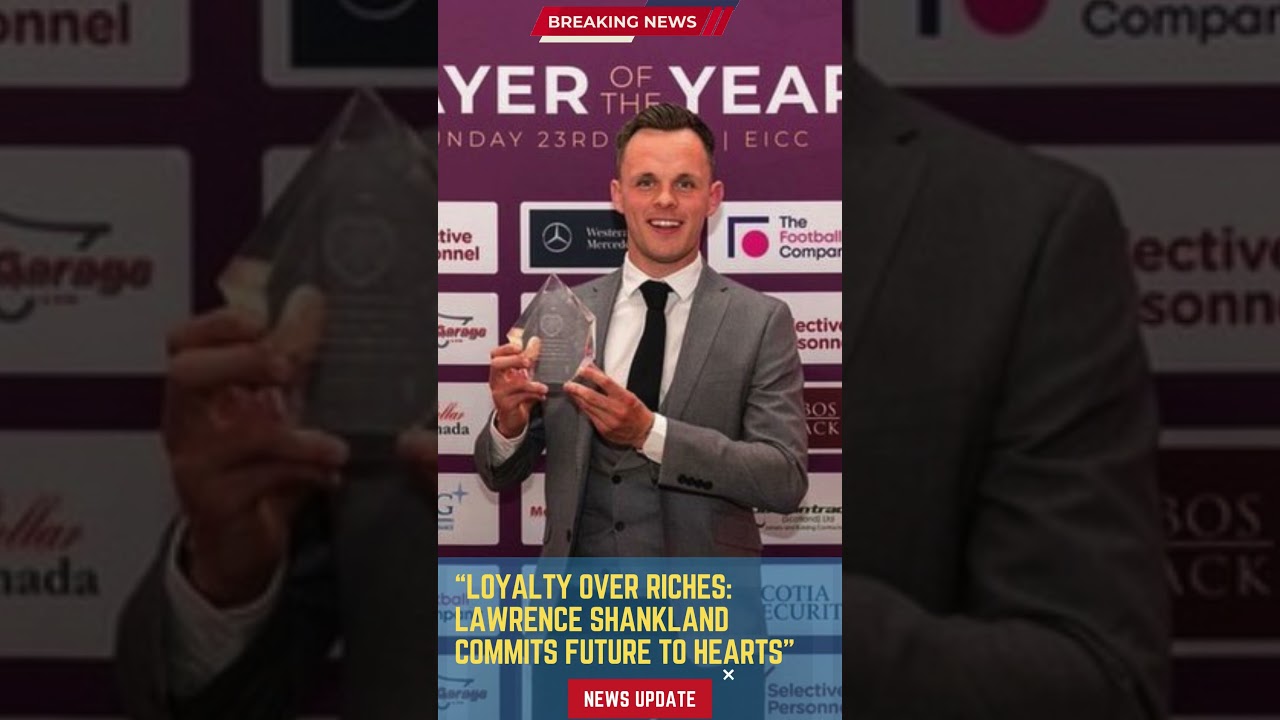 Loyalty Over Riches Lawrence Shankland Commits Future to Hearts