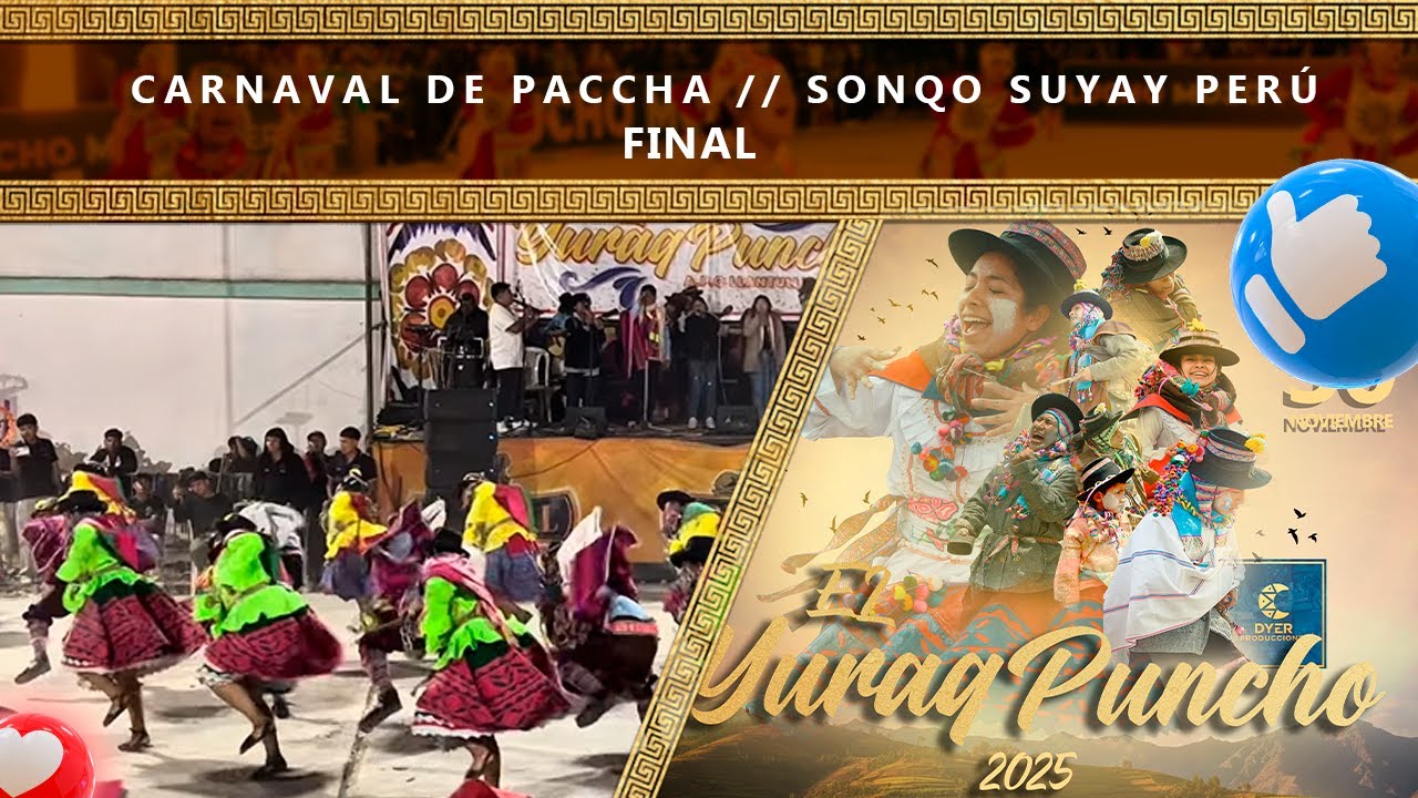 𝐒𝐎𝐍𝐐𝐎 𝐒𝐔𝐘𝐀𝐘 𝐏𝐄𝐑𝐔́- CARNAVAL DE PACCHA/𝐄𝐋 𝐘𝐔𝐑𝐀𝐐 𝐏𝐔𝐍𝐂𝐇𝐎 𝟐𝟎𝟐𝟓 𝐃𝐄 𝐋𝐋𝐀𝐍𝐓𝐔𝐋𝐋𝐀𝐘 𝐓𝐔𝐒𝐔𝐐 (𝐟𝐢𝐧𝐚𝐥)⭐🌟