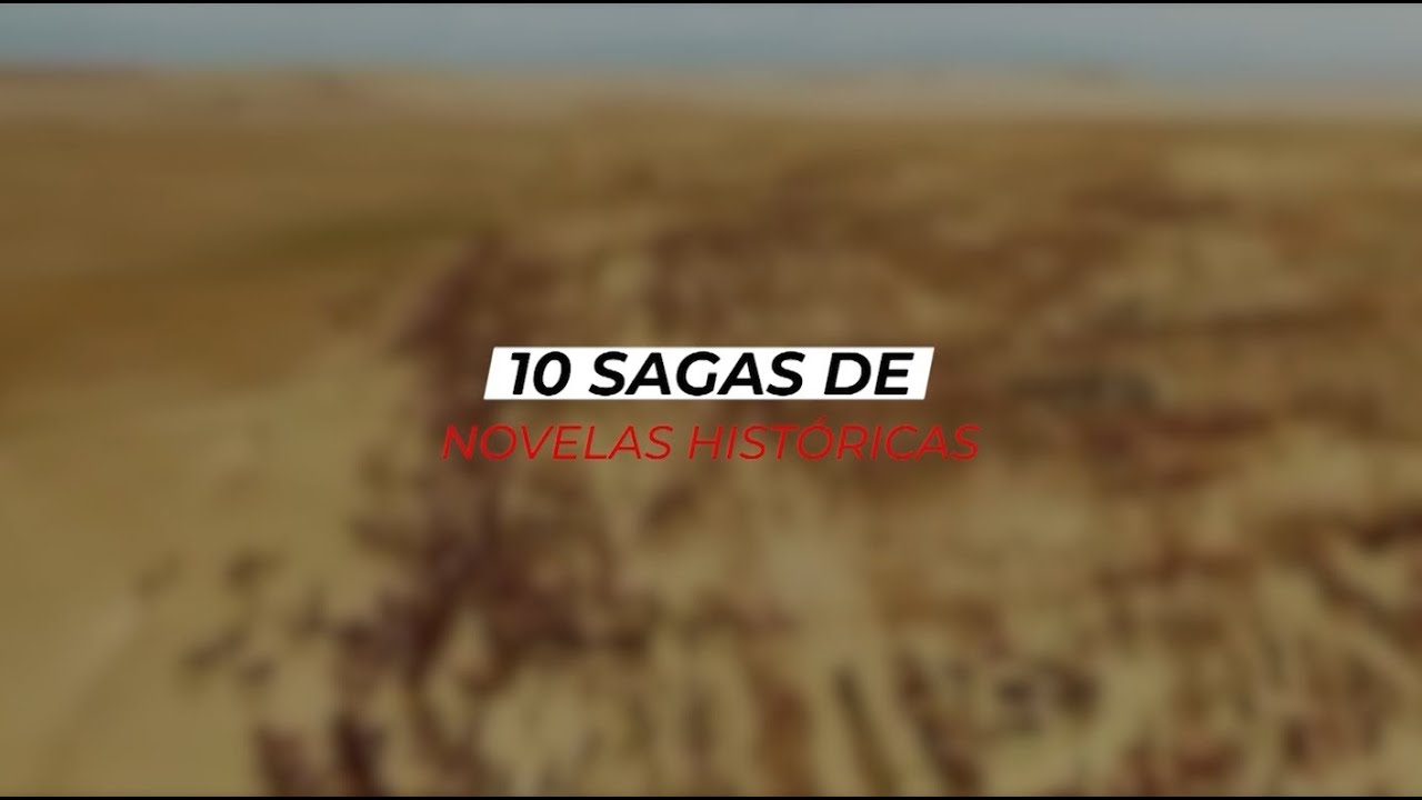 10 SAGAS DE NOVELAS HISTÓRICAS