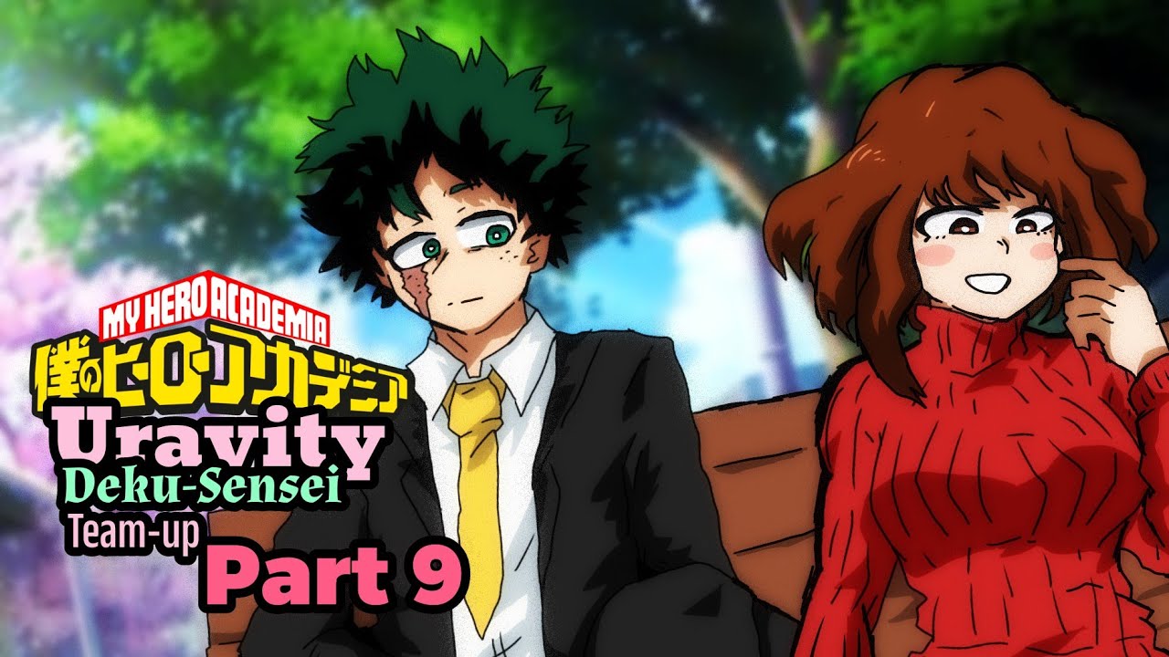 Deku-Sensei and Uravity Team-up Part 9 