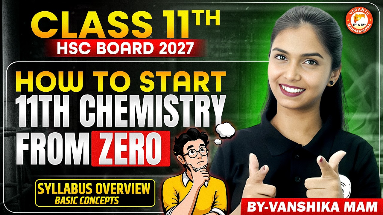 Class 11 - How To Start Chemistry From Zero? | Complete Syllabus Overview | HSC Board | Vanshika Mam