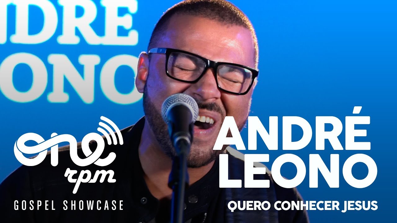 Andr&eacute; Leono - Quero Conhecer Jesus (Ao Vivo) | ONErpm Gospel Showcase