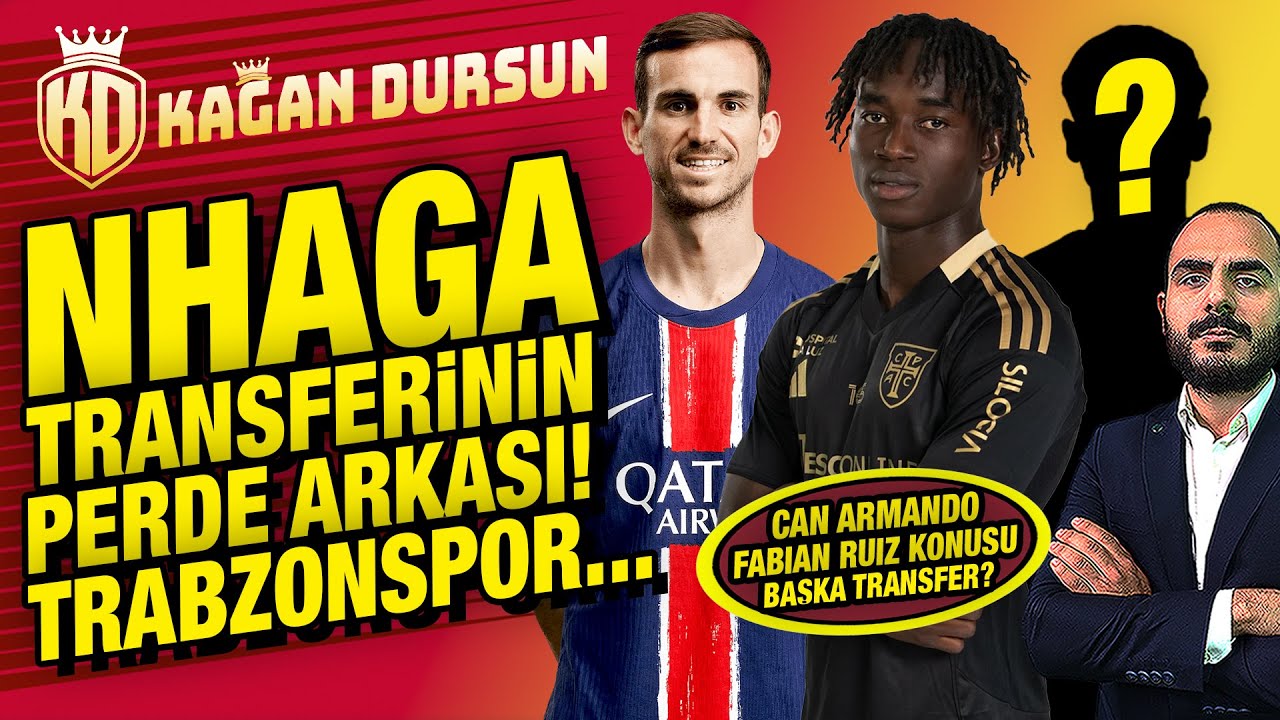 Nhaga transferinin perde arkası! Trabzonspor... | Başka transfer? | Fabian Ruiz konusu | Can Armando
