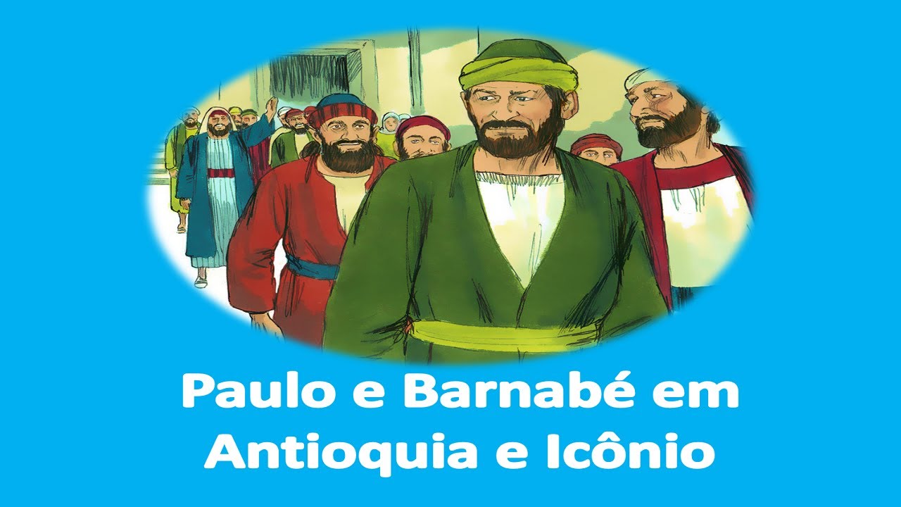 PAULO E BARNABÉ EM ANTIOQUIA E ICÔNIO