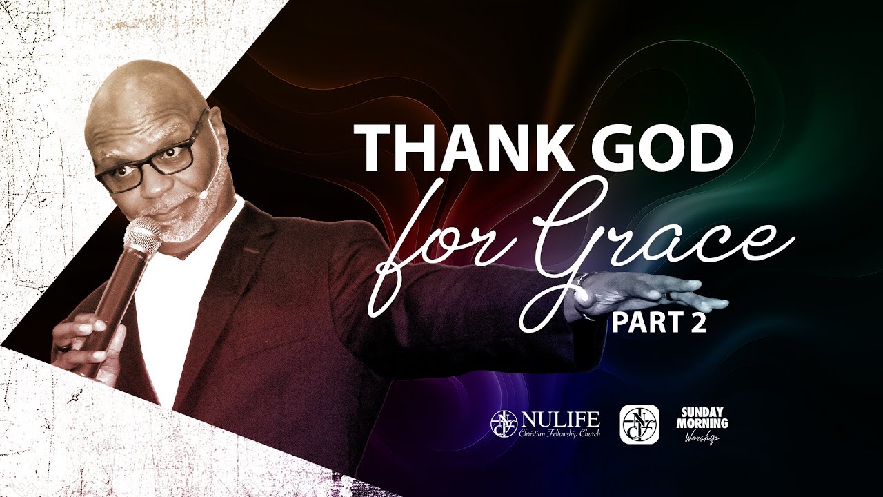 Thank God for Grace, Pt 2 | Apostle Chris Simmons