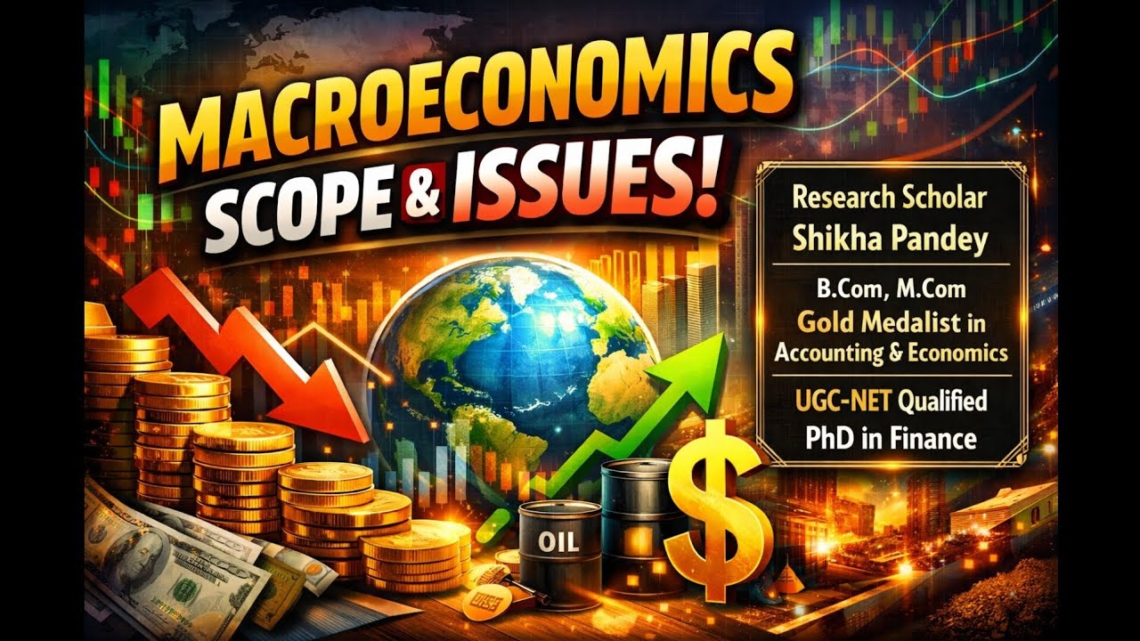 Macroeconomics Scope Explained 🔥 | Exams, Policy, Growth & Reality Check (UGC-NET | CUET | UPSC)