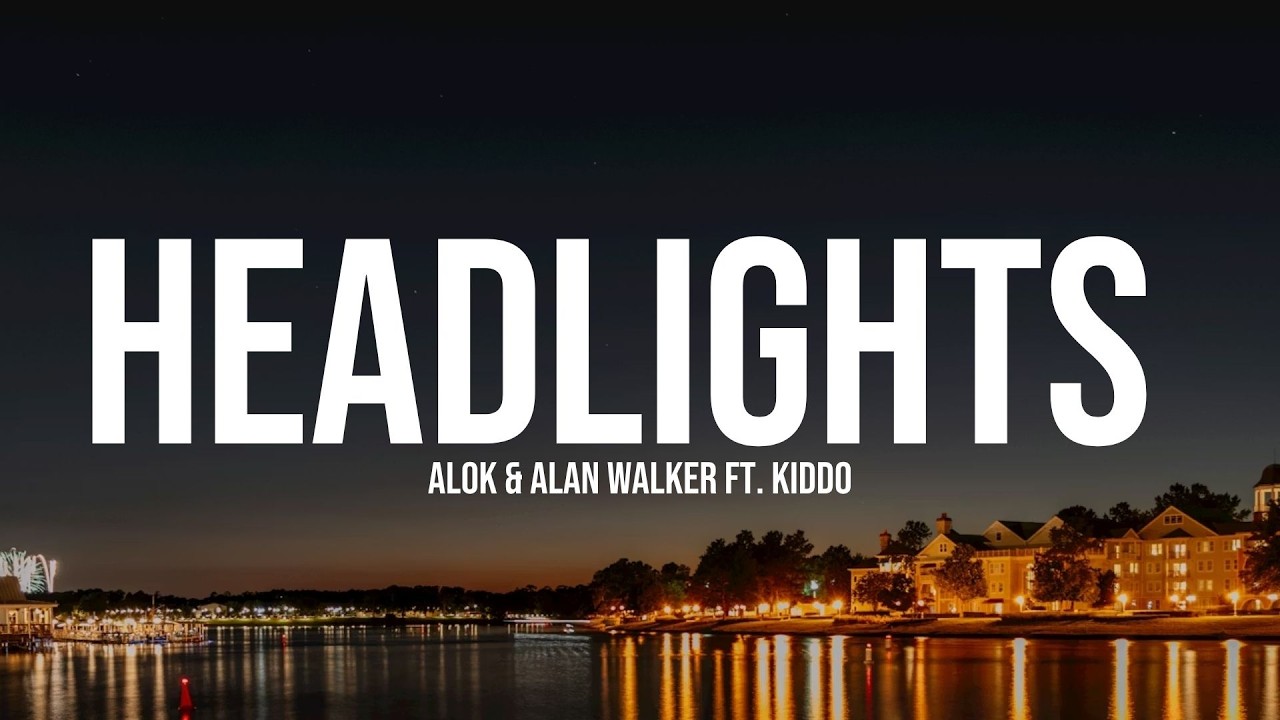 Alok & Alan Walker - Headlights (Lyrics) feat. KIDDO