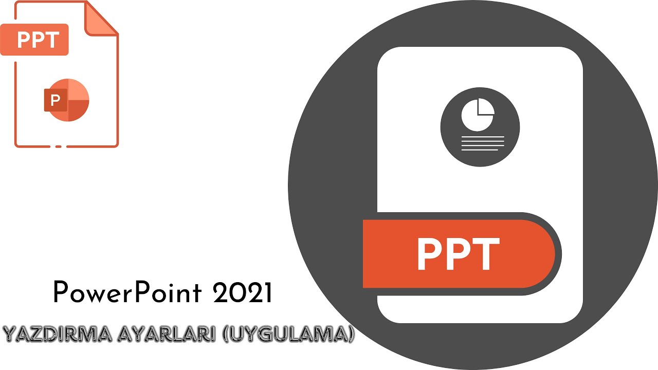 15.PowerPoint2021 - Yazdırma Ayarları (Uygulama)