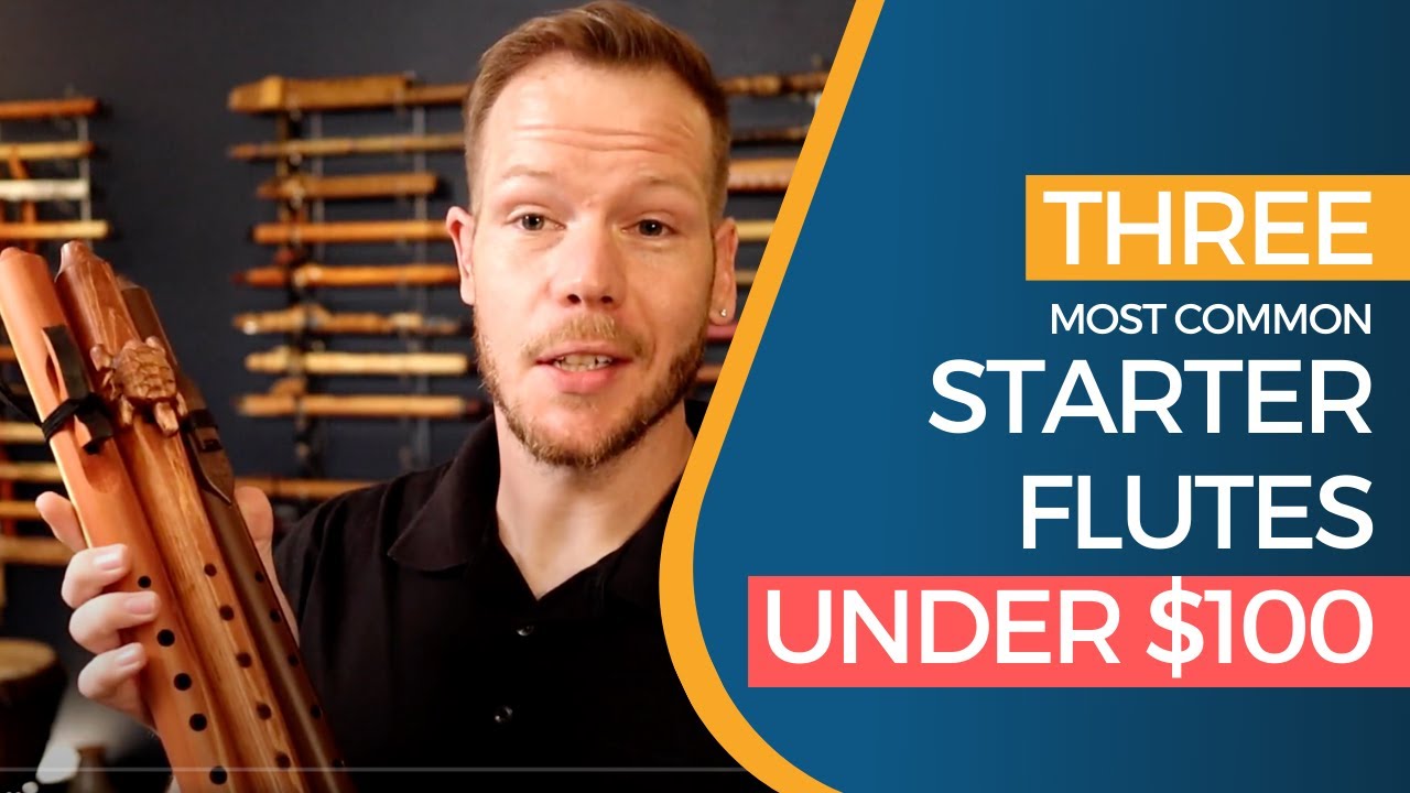 3 Most Common Beginner Native Flutes Under $100