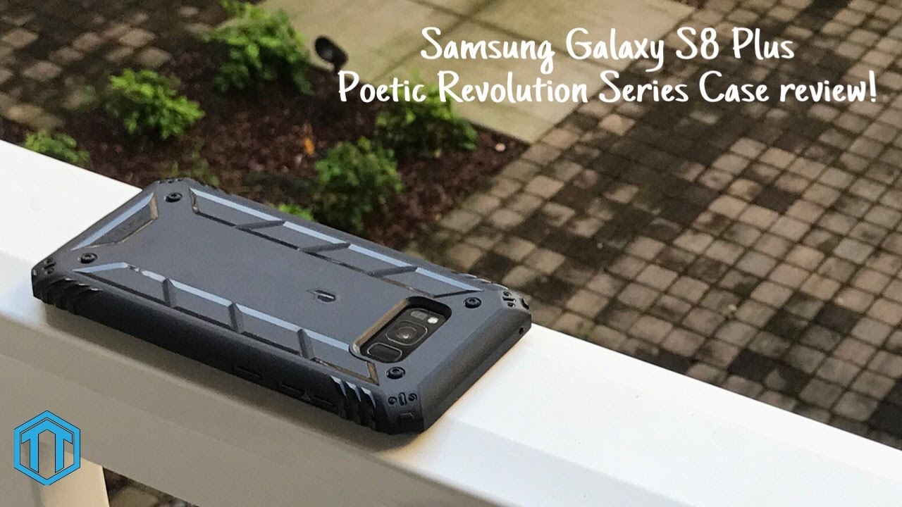 Samsung Galaxy S8 Plus Poetic Revolution Case Review!