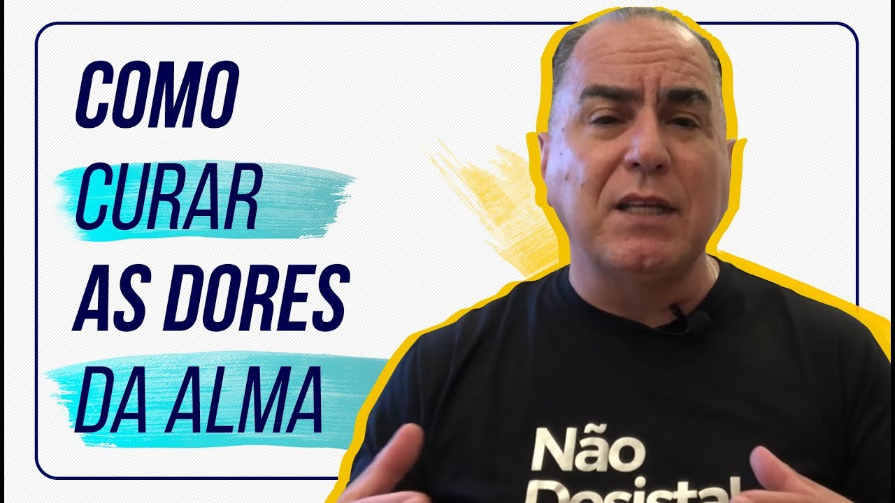 Como Curar as Dores da Alma