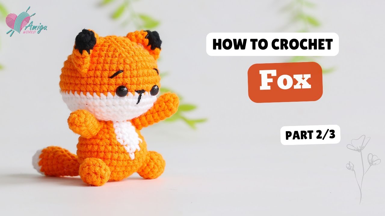 #653 | Crochet Fox (2/3) | Crochet Animals Amigurumi | Free Pattern | Amiguworld