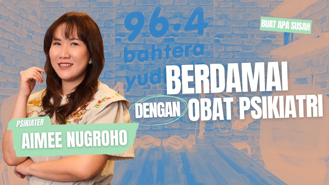 OBAT PSIKIATRI MENGANDUNG N4RKOTIK4?? INI PENJELASAN PSIKIATER AIMEE NUGROHO! #BuatApaSusah