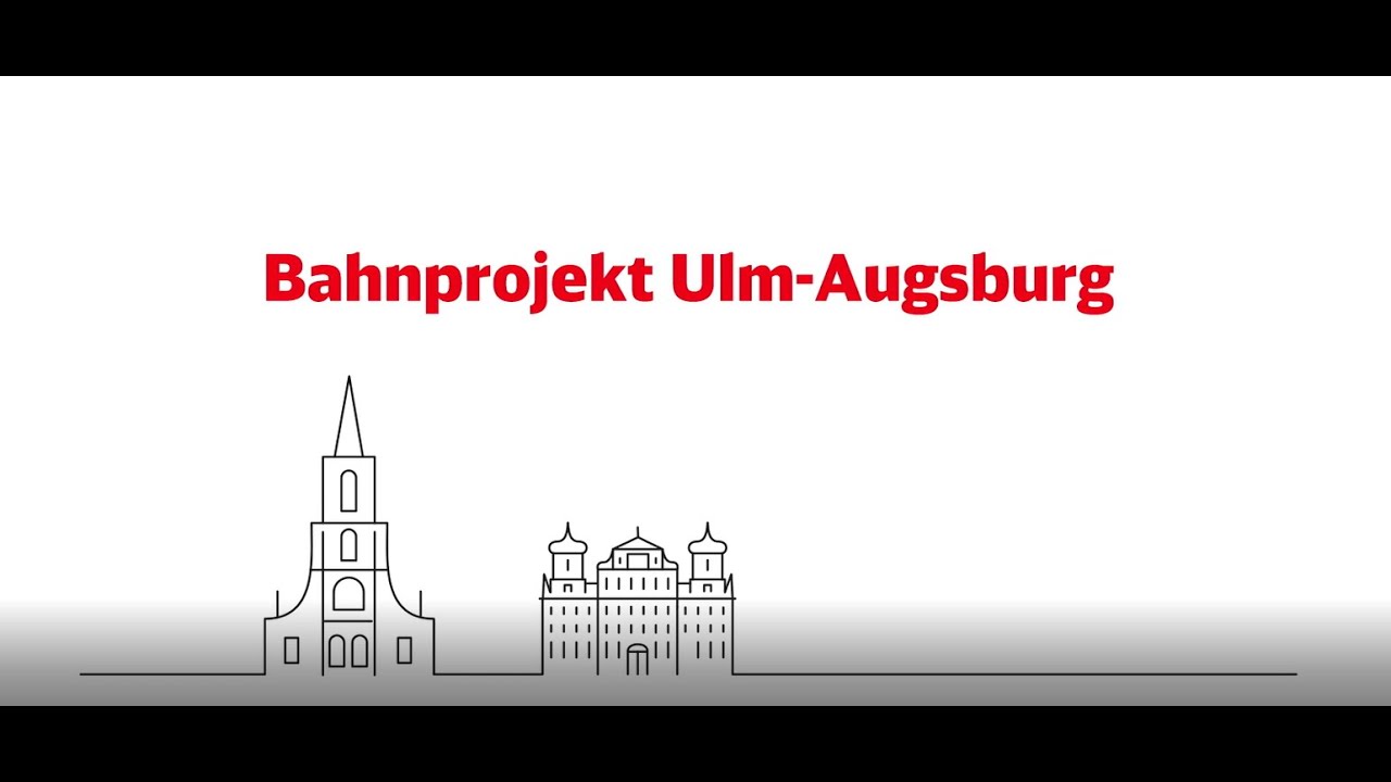 Das Bahnprojekt Ulm-Augsburg im &Uuml;berblick