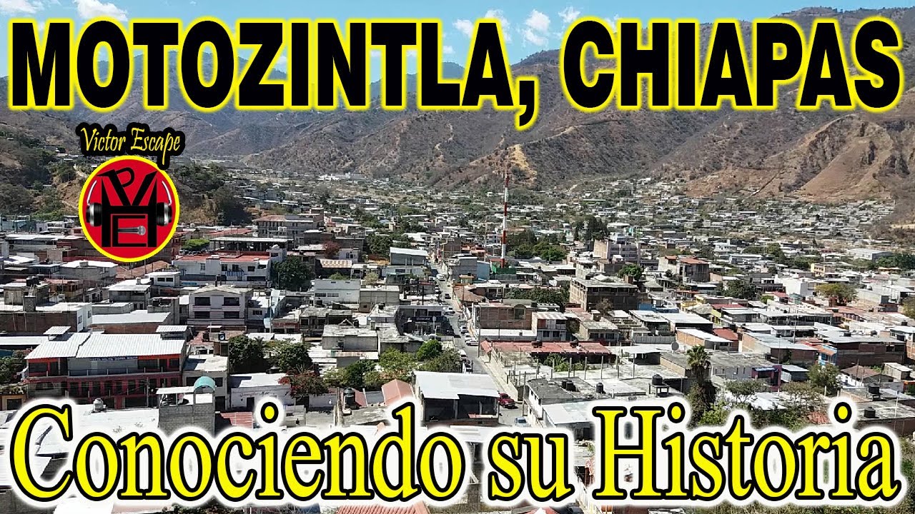 MOTOZINTLA CHIAPAS / Conociendo su Historia