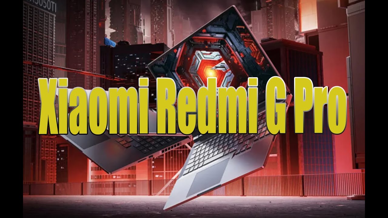 Обзор ноутбука Xiaomi Redmi G Pro 2022