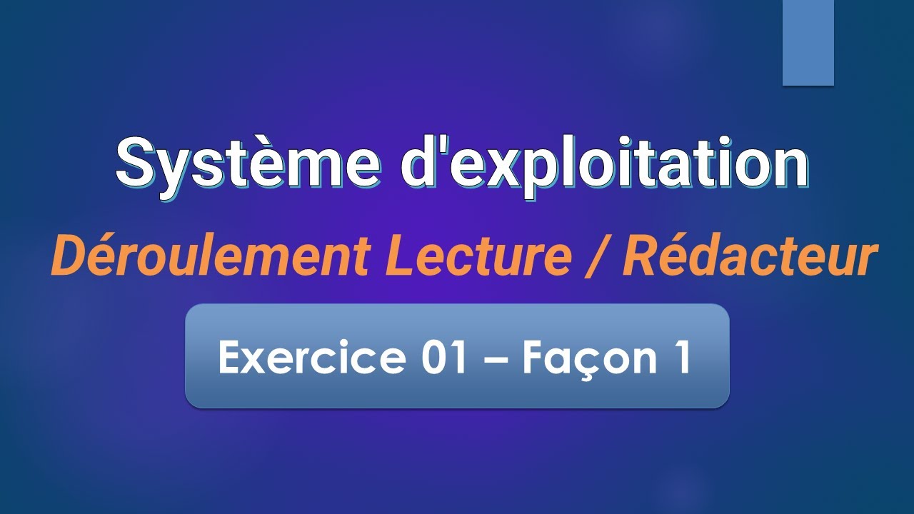 Système d'exploitation 2 - Déroulement Lecteur Reducteur  - Exercice 01 façon 1 -