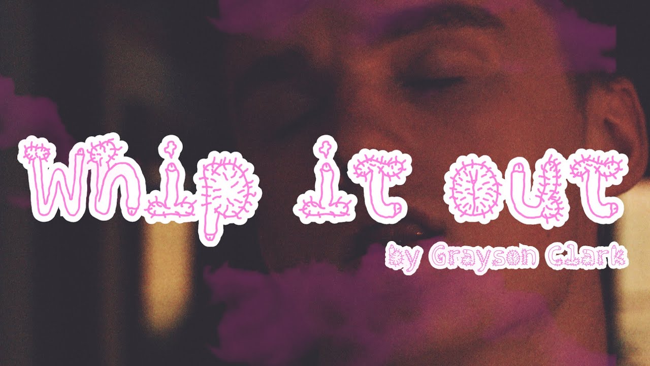 Grayson Clark - Whip it out (prod. by Barré)