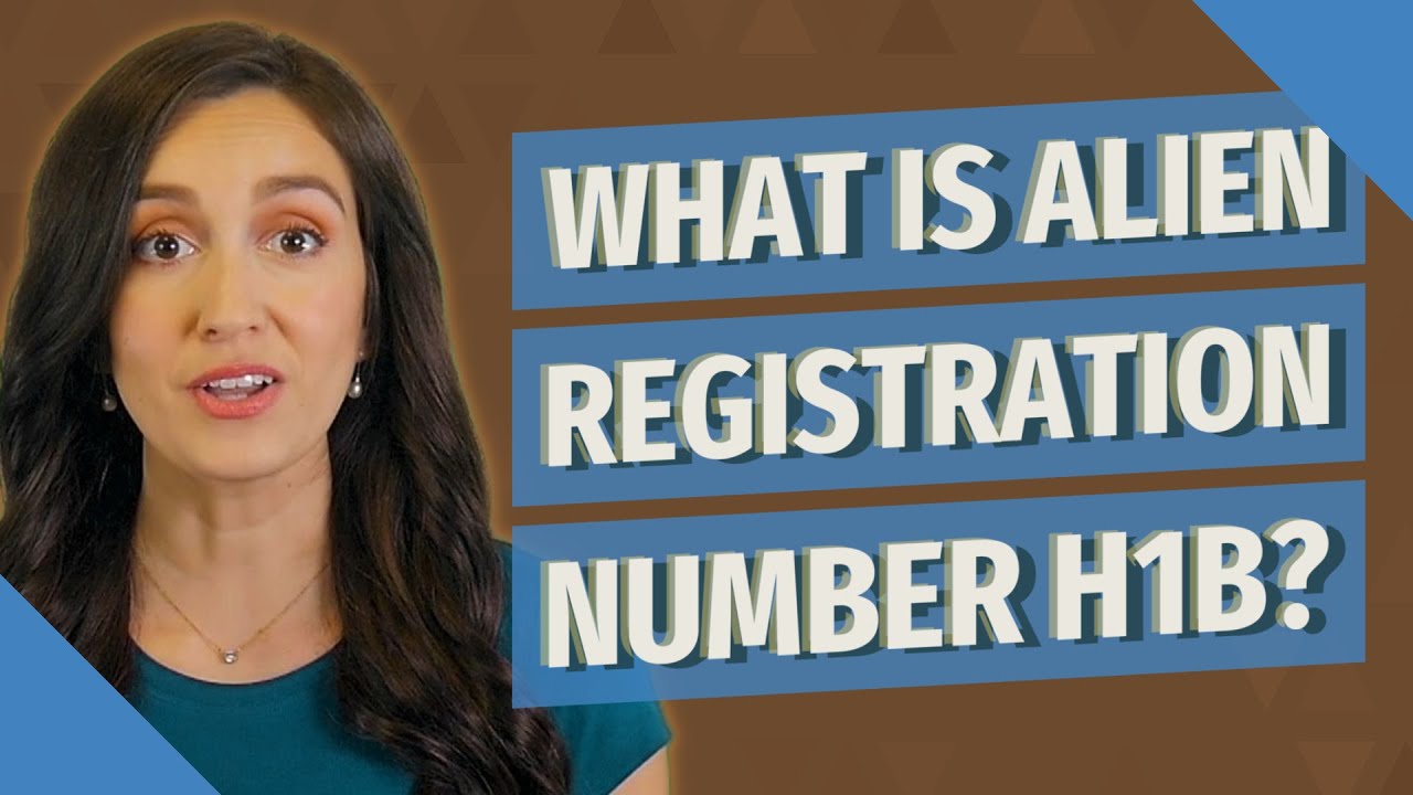 What is alien registration number h1b?