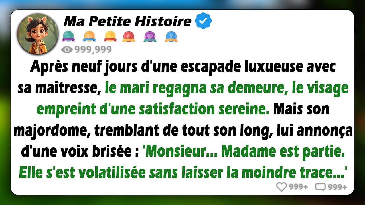 Après une fête somptueuse de 9 jours avec sa maîtresse, le mari rentra chez lui satisfait, quand il