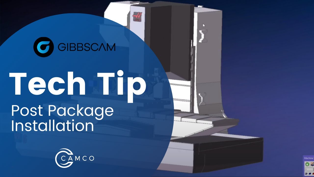 GibbsCAM Tech Tip: Post Package Installation