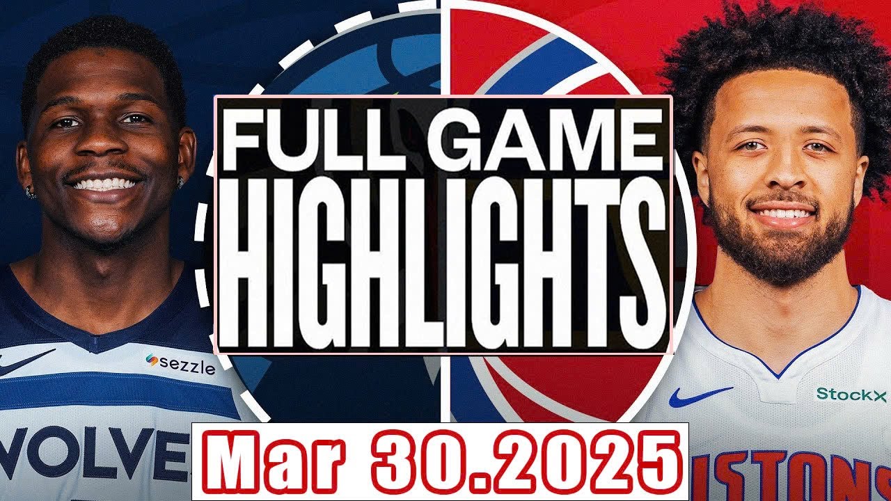 Minnesota Timberwolves Vs Detroit Pistons Game Full game Highlights Mar 30,2025 NBA Season 2024-25