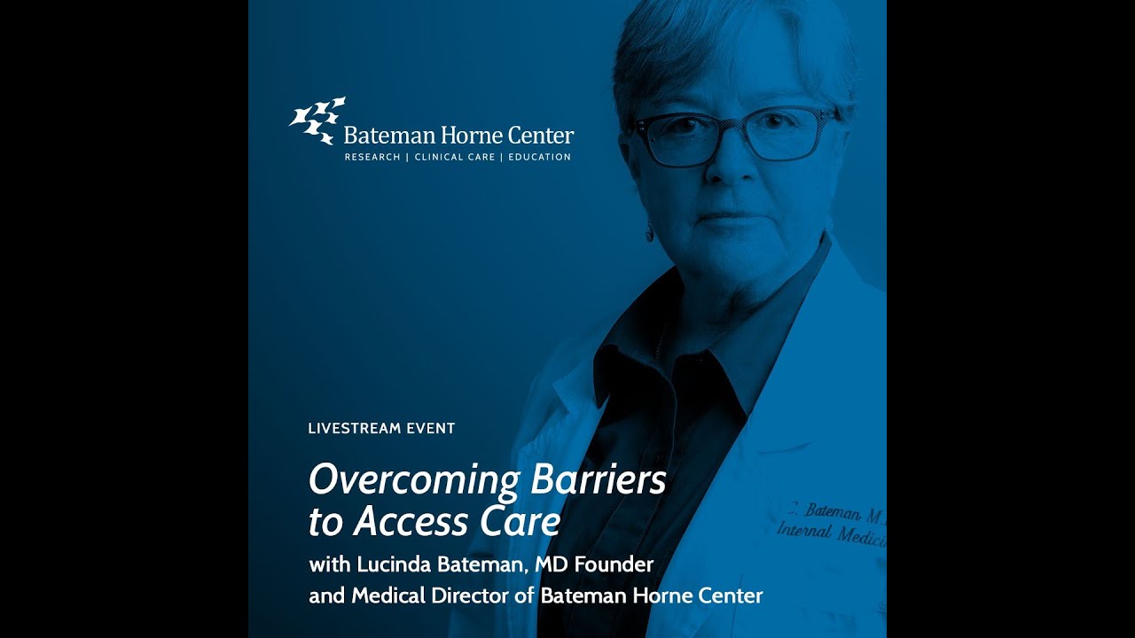 Overcoming Barriers to Access Care, Dr. Bateman October 2019