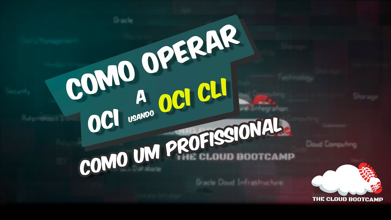 Como usar a OCI CLI para operar a Oracle Cloud Infrastructure como um profissional