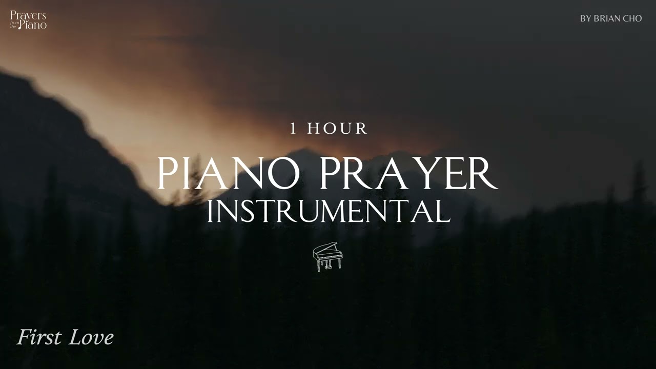 1 Hour Piano Prayer Instrumental