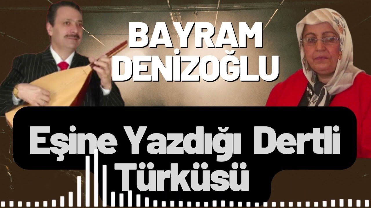 Aşık Bayram Denizoğlu -Eşine Yazdığı Dertli Türküsü (Doktor Bey)