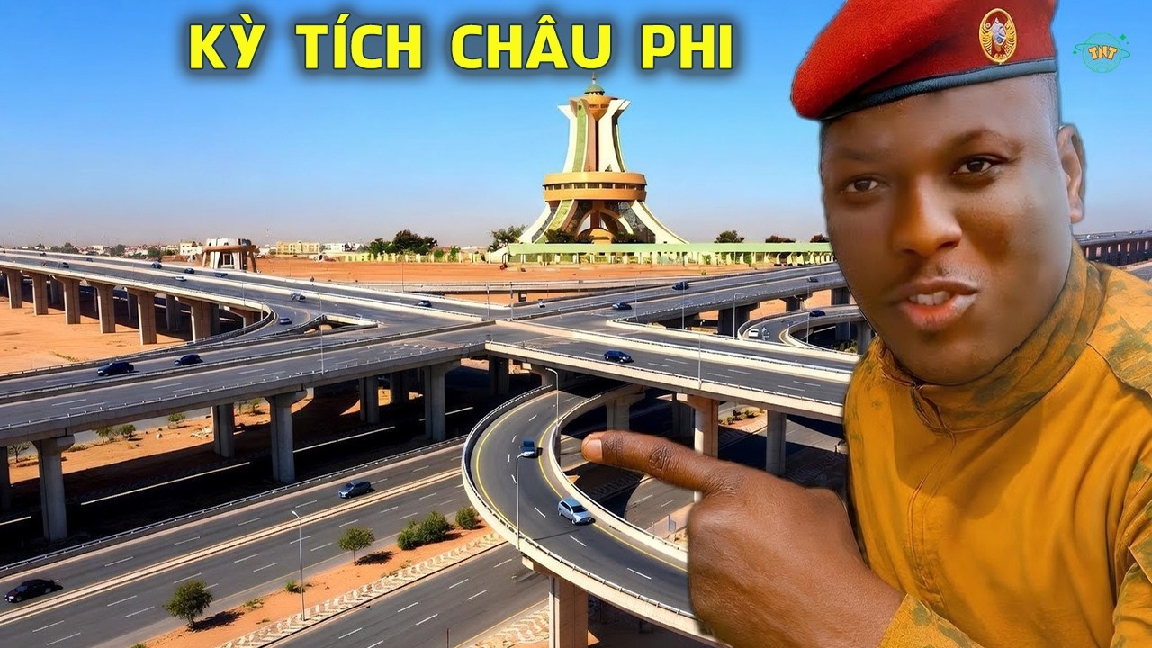 Kỳ Tích Tây Phi 2026: Tại Sao Đường Sá Tại Burkina Faso Lại Hiện Đại Đến Kinh Ngạc?