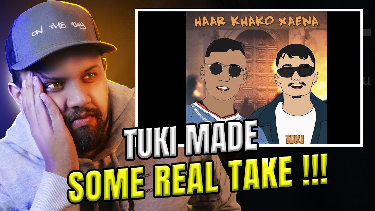 TUKI WITH SOME REAL SHIIIIITT!!! #reaction KARMA - Haar Khako Chaina Ft. TUKI