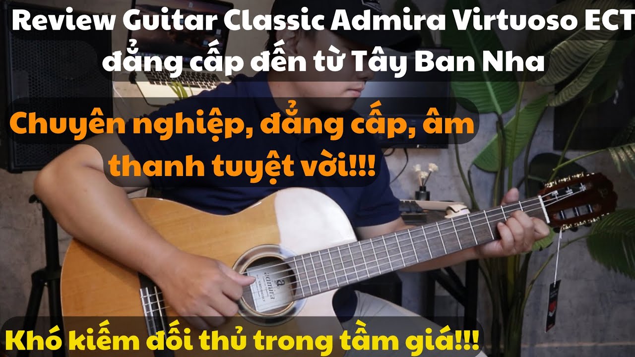 Guitar Admira Virtuoso ECF chính hãng Tây Ban Nha