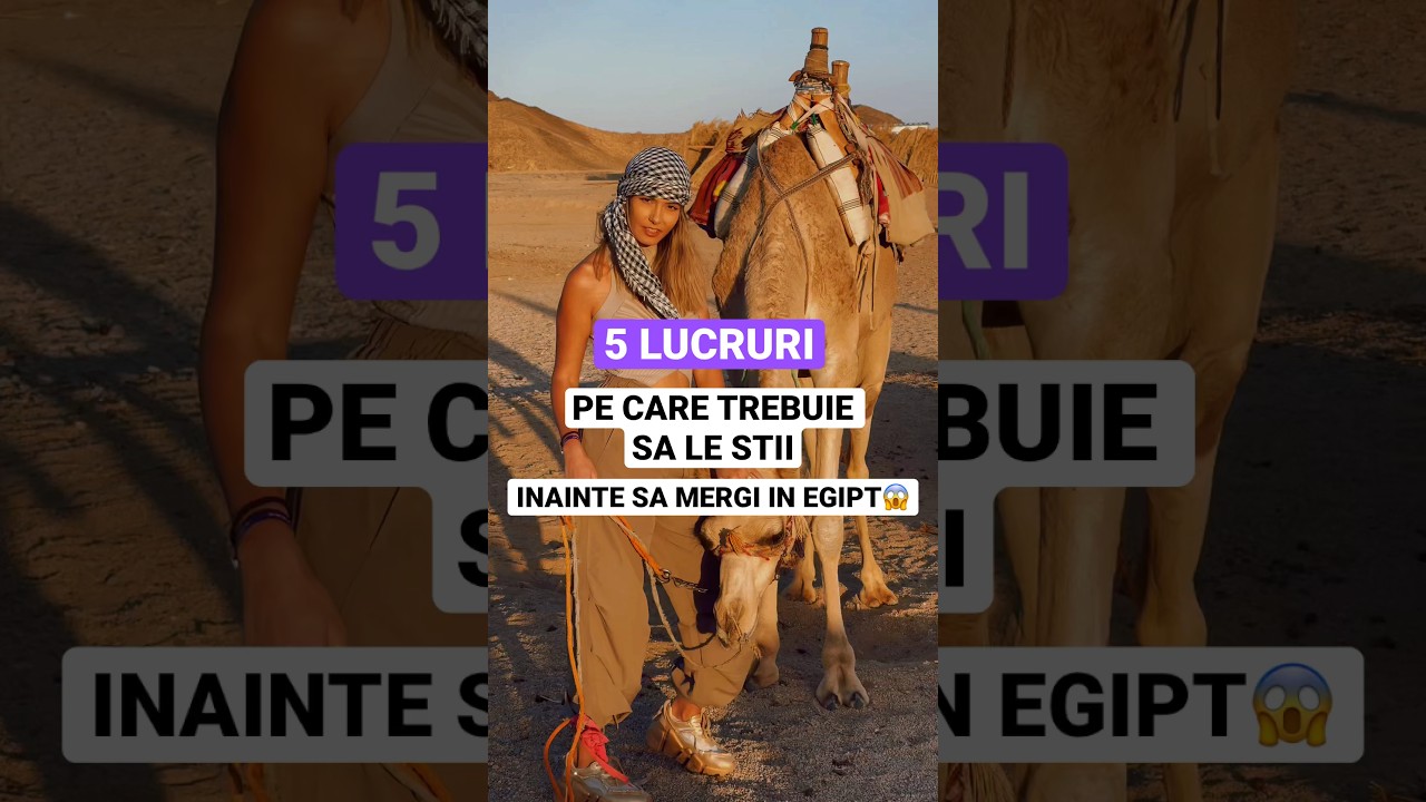 5 lucruri pe care TREBUIE SA LE STII inainte sa mergi in EGIPT🇪🇬 | Tu stiai toate astea??