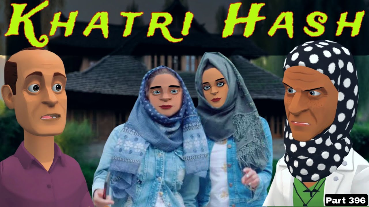 Khatri Hash | Part 396 | Kashmiri Drama | Kashur Circus