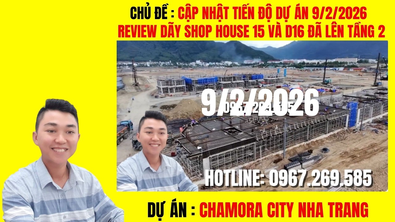 TIẾN ĐỘ DỰ ÁN CHAMORA CITY NHA TRANG - NGÀY 9/2/2026