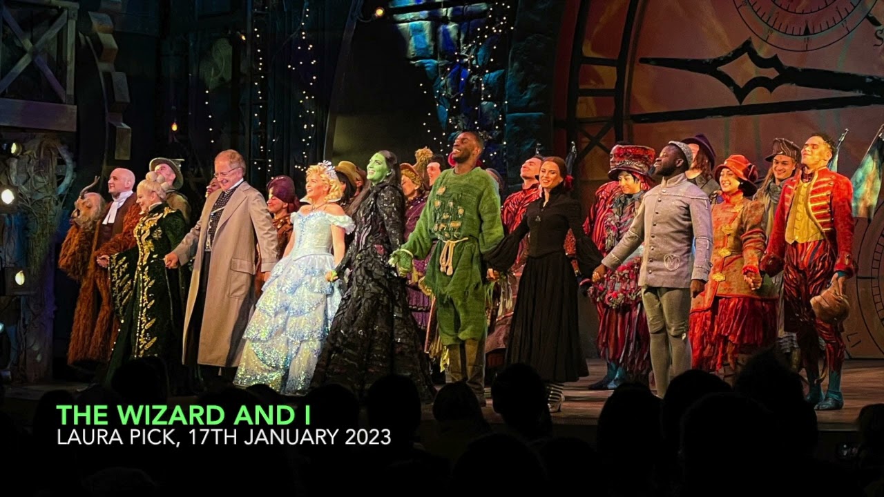 [RETURN] Laura Pick - The Wizard and I | WICKED London | 17th January 2023